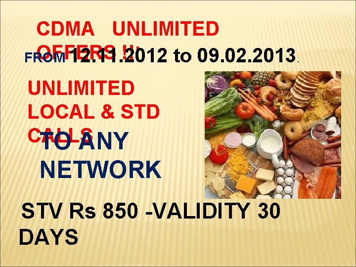 CDMA UNLIMITED OFFERS !!! FROM 12. 11. 2012 to 09. 02. 2013. UNLIMITED LOCAL