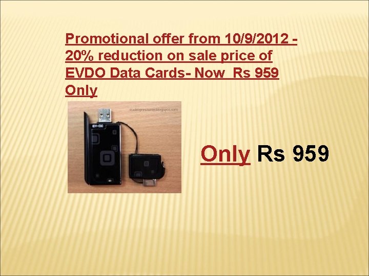 Promotional offer from 10/9/2012 20% reduction on sale price of EVDO Data Cards- Now