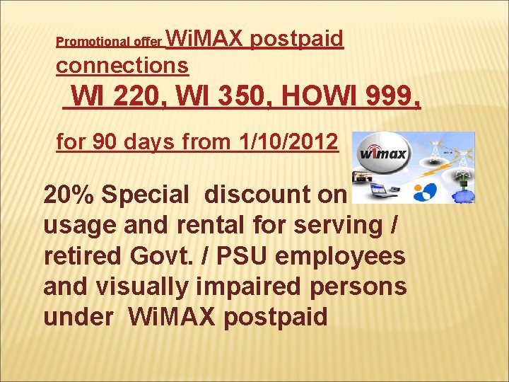 Wi. MAX postpaid connections Promotional offer WI 220, WI 350, HOWI 999, for 90