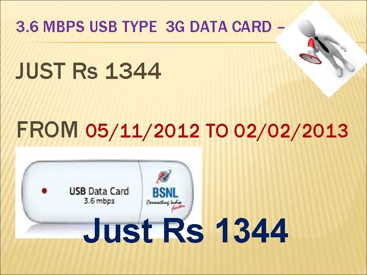 3. 6 MBPS USB TYPE 3 G DATA CARD – JUST Rs 1344 FROM