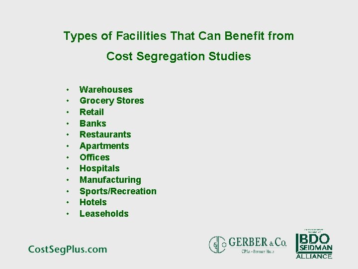 Types of Facilities That Can Benefit from Cost Segregation Studies • • • Warehouses