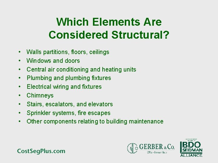 Which Elements Are Considered Structural? • • • Walls partitions, floors, ceilings Windows and