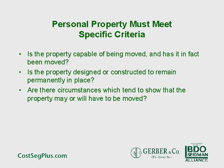 Personal Property Must Meet Specific Criteria • Is the property capable of being moved,