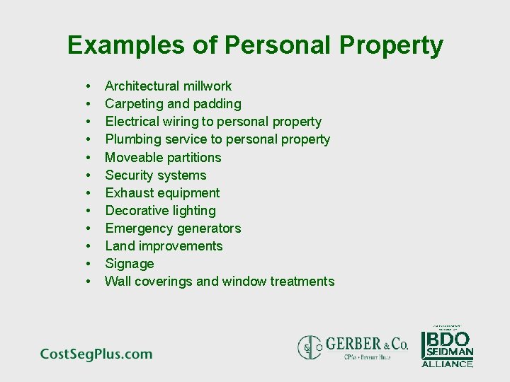 Examples of Personal Property • • • Architectural millwork Carpeting and padding Electrical wiring