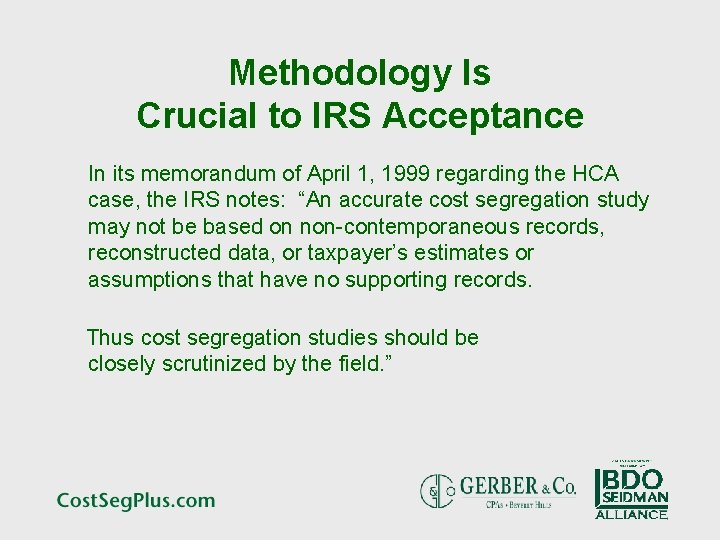 Methodology Is Crucial to IRS Acceptance In its memorandum of April 1, 1999 regarding