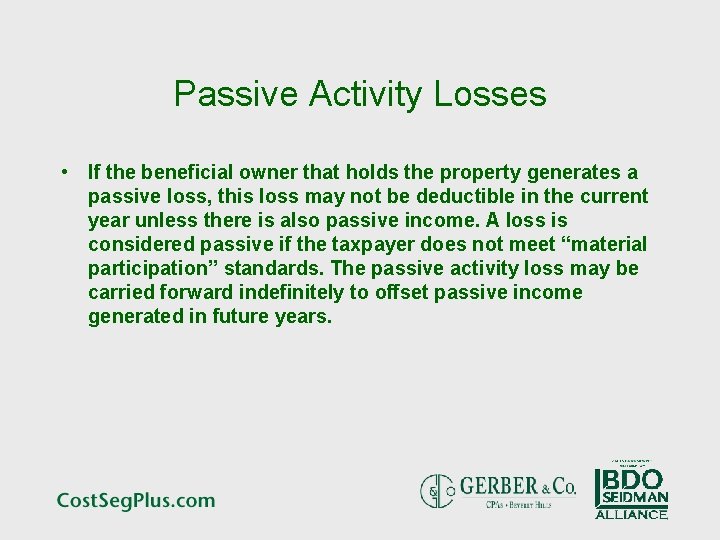 Passive Activity Losses • If the beneficial owner that holds the property generates a