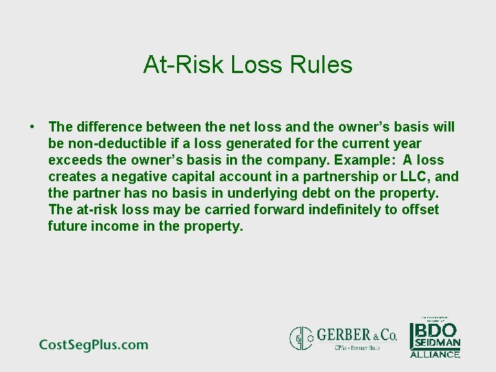 At-Risk Loss Rules • The difference between the net loss and the owner’s basis