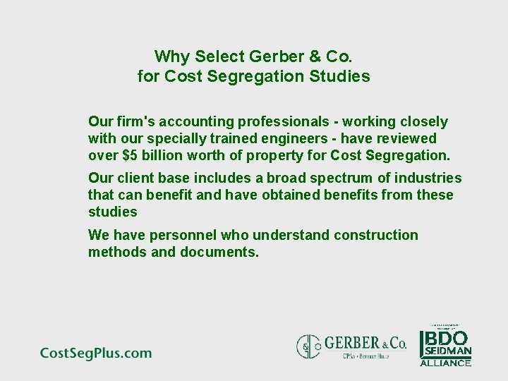 Why Select Gerber & Co. for Cost Segregation Studies Our firm's accounting professionals -