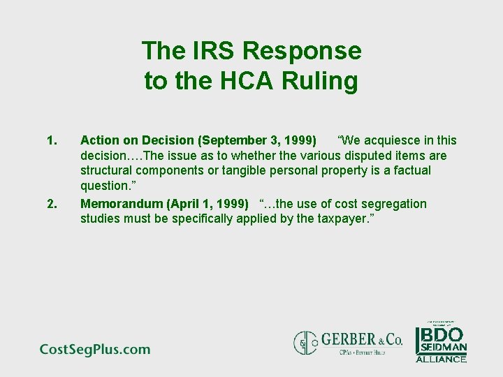 The IRS Response to the HCA Ruling 1. 2. Action on Decision (September 3,