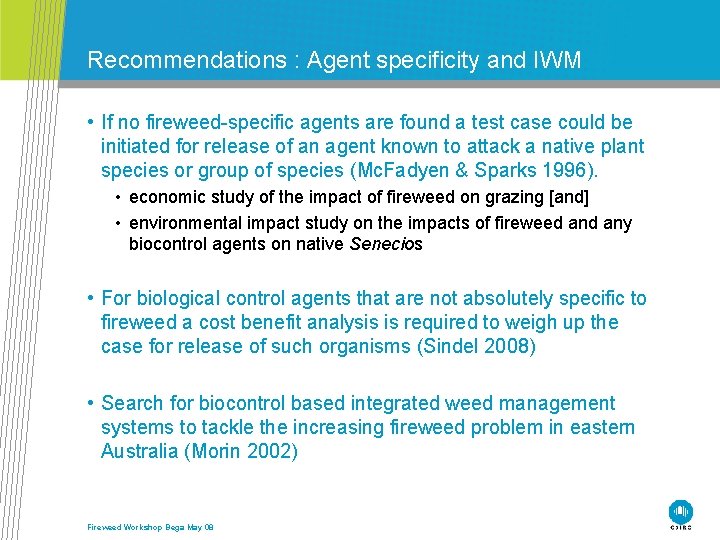Recommendations : Agent specificity and IWM • If no fireweed-specific agents are found a