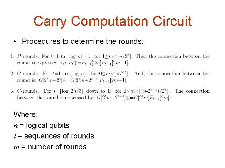 Carry Computation Circuit • Procedures to determine the rounds: Where: n = logical qubits