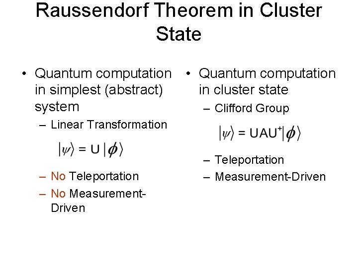 Raussendorf Theorem in Cluster State • Quantum computation in simplest (abstract) in cluster state