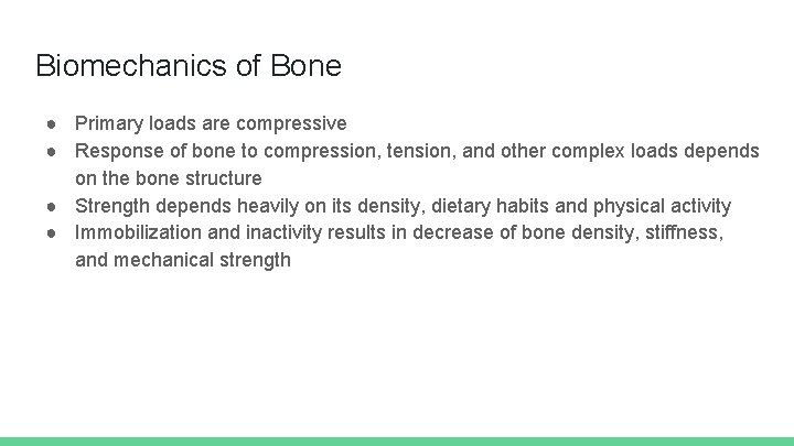 Biomechanics of Bone ● Primary loads are compressive ● Response of bone to compression,