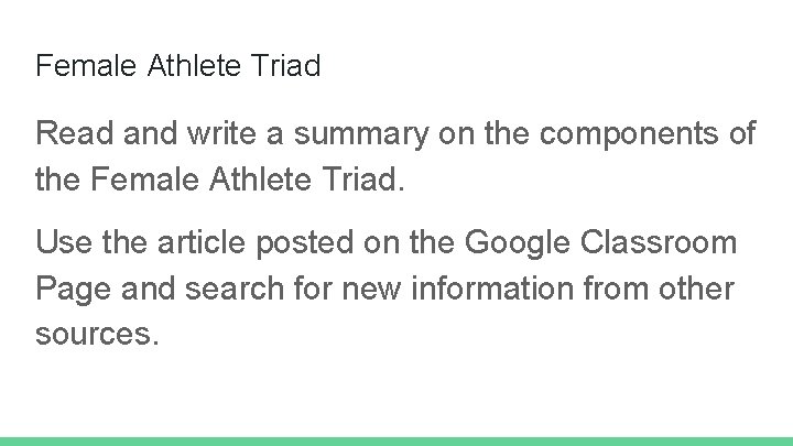 Female Athlete Triad Read and write a summary on the components of the Female