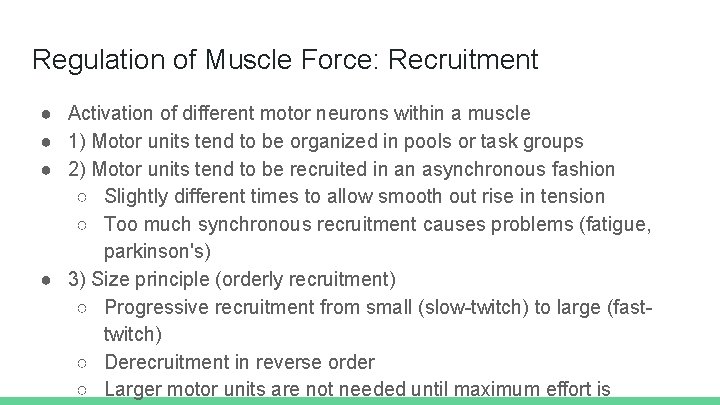 Regulation of Muscle Force: Recruitment ● Activation of different motor neurons within a muscle