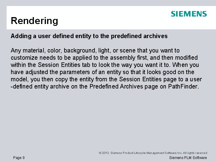 Rendering Adding a user defined entity to the predefined archives Any material, color, background,