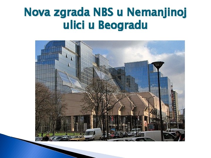 Nova zgrada NBS u Nemanjinoj ulici u Beogradu 