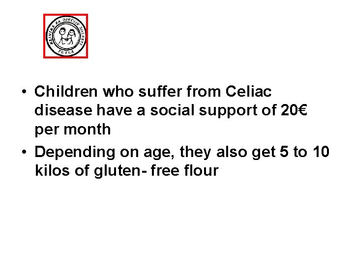  • Children who suffer from Celiac disease have a social support of 20€