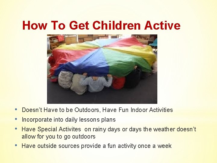 How To Get Children Active • • • Doesn’t Have to be Outdoors, Have