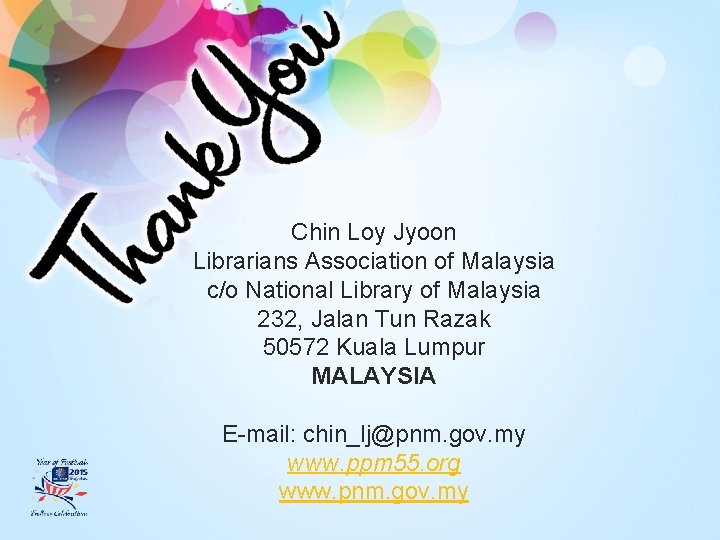 Chin Loy Jyoon Librarians Association of Malaysia c/o National Library of Malaysia 232, Jalan