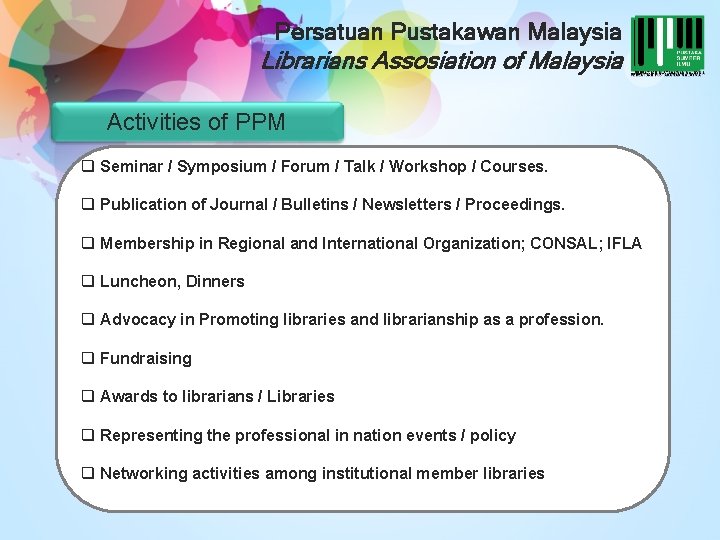 Persatuan Pustakawan Malaysia Librarians Assosiation of Malaysia Activities of PPM q Seminar / Symposium