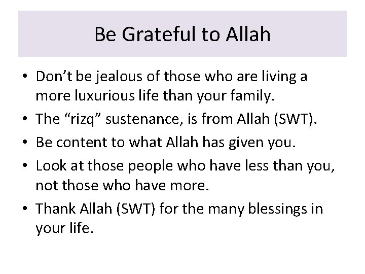 Be Grateful to Allah • Don’t be jealous of those who are living a