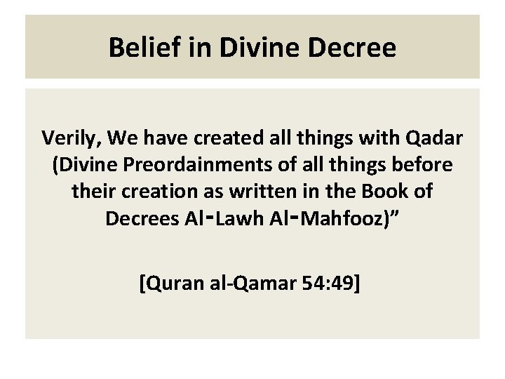 Belief in Divine Decree Verily, We have created all things with Qadar (Divine Preordainments