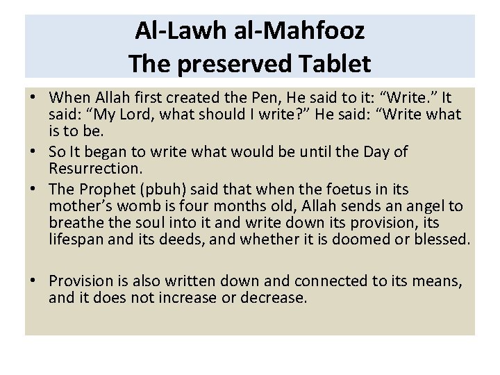Al-Lawh al-Mahfooz The preserved Tablet • When Allah first created the Pen, He said