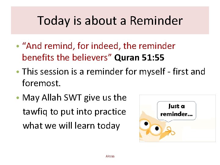 Today is about a Reminder • “And remind, for indeed, the reminder benefits the