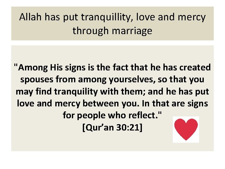 Allah has put tranquillity, love and mercy through marriage "Among His signs is the