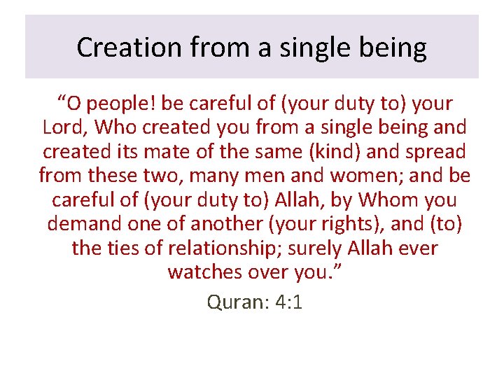 Creation from a single being “O people! be careful of (your duty to) your