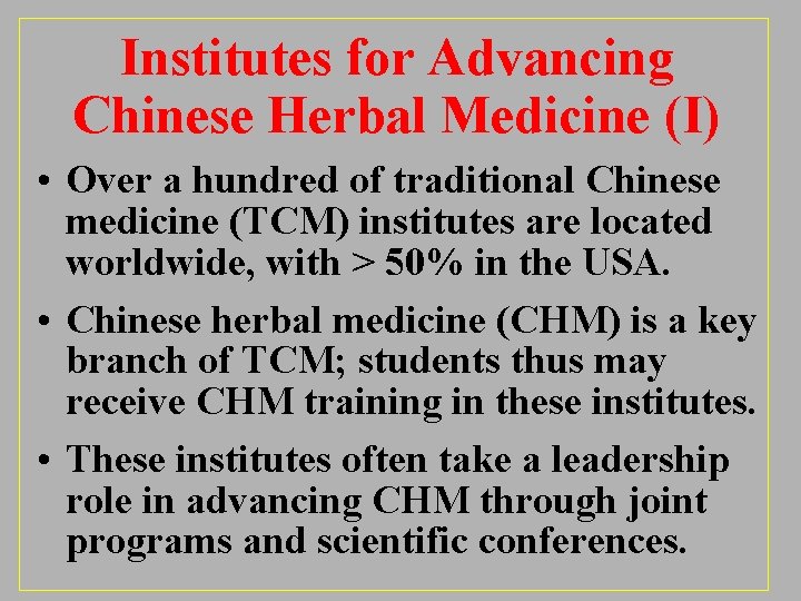 Institutes for Advancing Chinese Herbal Medicine (I) • Over a hundred of traditional Chinese