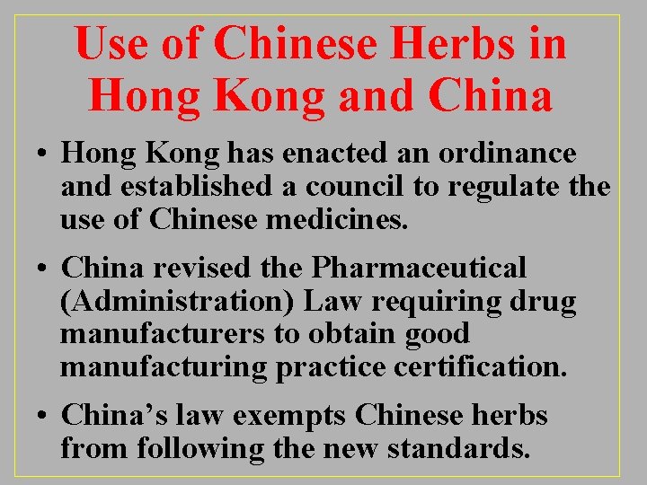 Use of Chinese Herbs in Hong Kong and China • Hong Kong has enacted