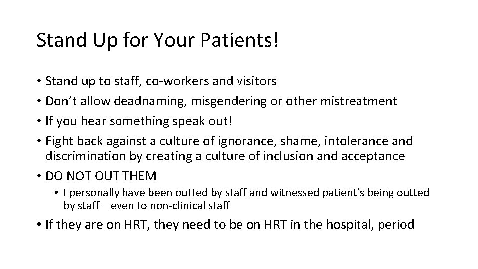 Stand Up for Your Patients! • Stand up to staff, co-workers and visitors •