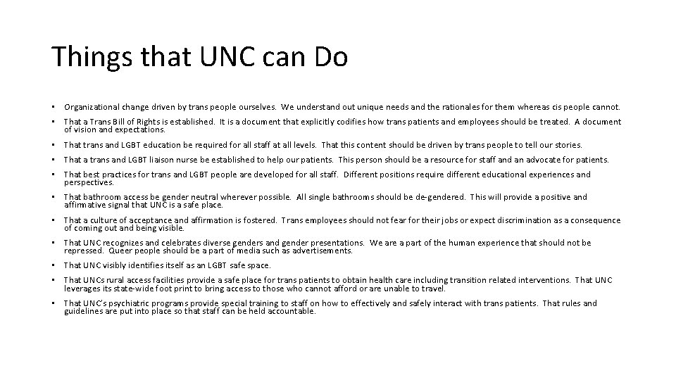 Things that UNC can Do • Organizational change driven by trans people ourselves. We