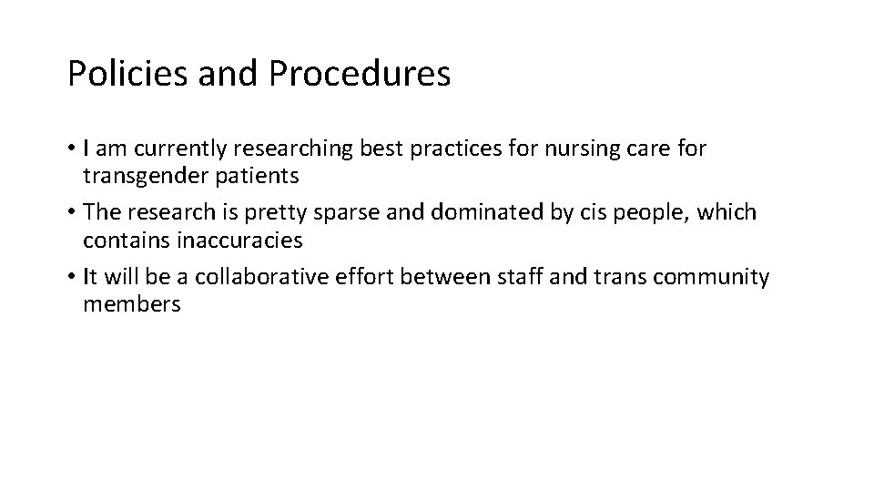 Policies and Procedures • I am currently researching best practices for nursing care for