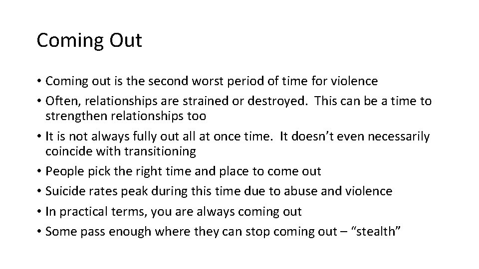Coming Out • Coming out is the second worst period of time for violence