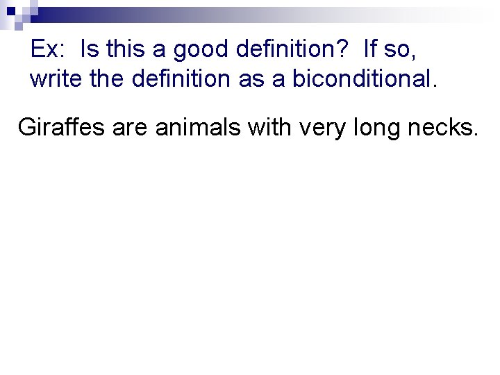 Ex: Is this a good definition? If so, write the definition as a biconditional.
