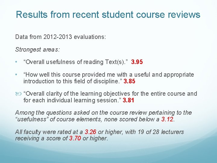 Results from recent student course reviews Data from 2012 -2013 evaluations: Strongest areas: •