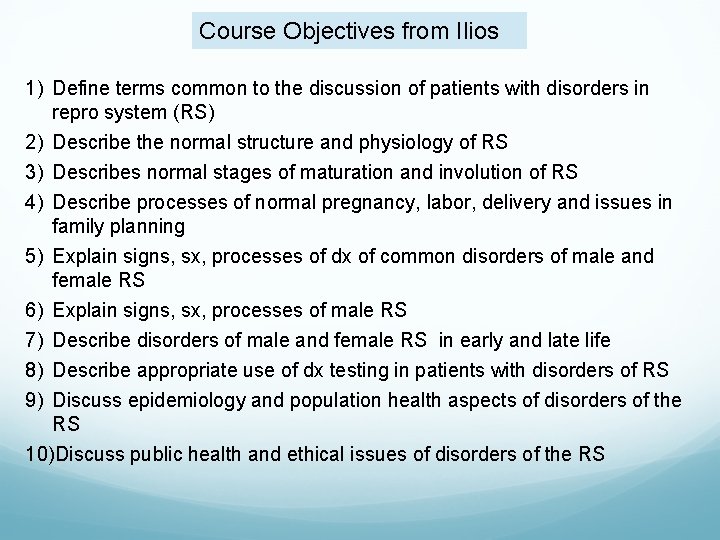 Course Objectives from Ilios 1) Define terms common to the discussion of patients with