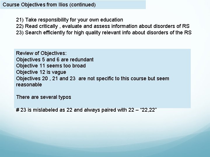 Course Objectives from Ilios (continued) 21) Take responsibility for your own education 22) Read