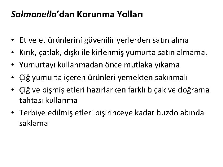 Salmonella’dan Korunma Yolları Et ve et ürünlerini güvenilir yerlerden satın alma Kırık, çatlak, dışkı