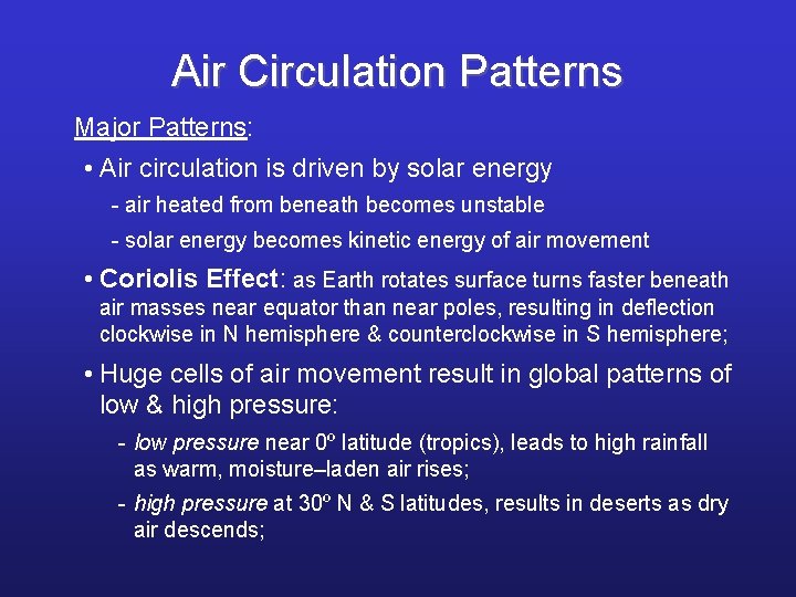 Air Circulation Patterns Major Patterns: • Air circulation is driven by solar energy -