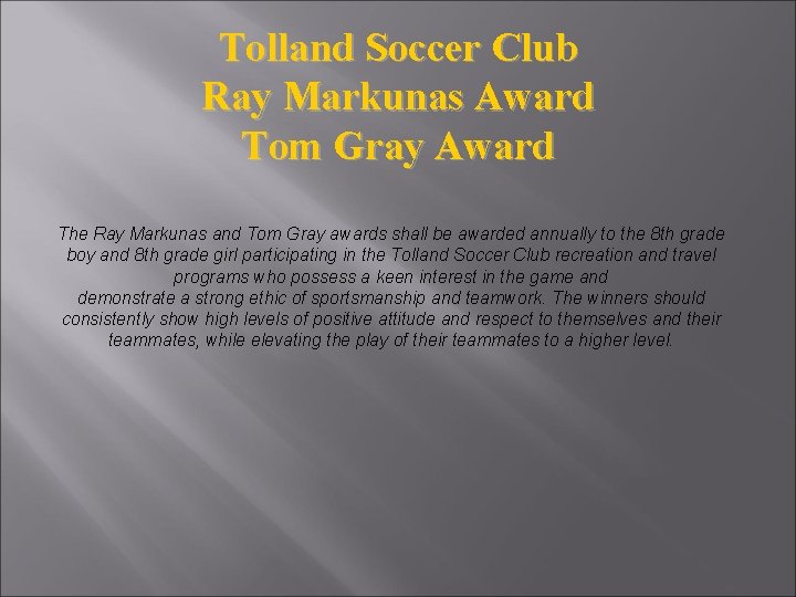 Tolland Soccer Club Ray Markunas Award Tom Gray Award The Ray Markunas and Tom