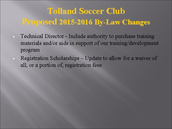 Tolland Soccer Club Proposed 2015 -2016 By-Law Changes § § Technical Director - Include