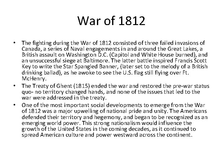 War of 1812 • The fighting during the War of 1812 consisted of three