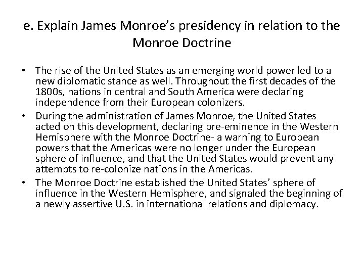 e. Explain James Monroe’s presidency in relation to the Monroe Doctrine • The rise