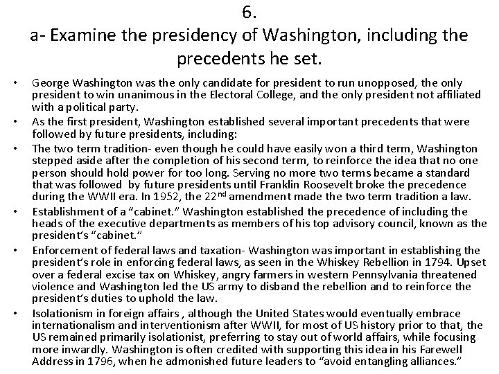 6. a- Examine the presidency of Washington, including the precedents he set. • •