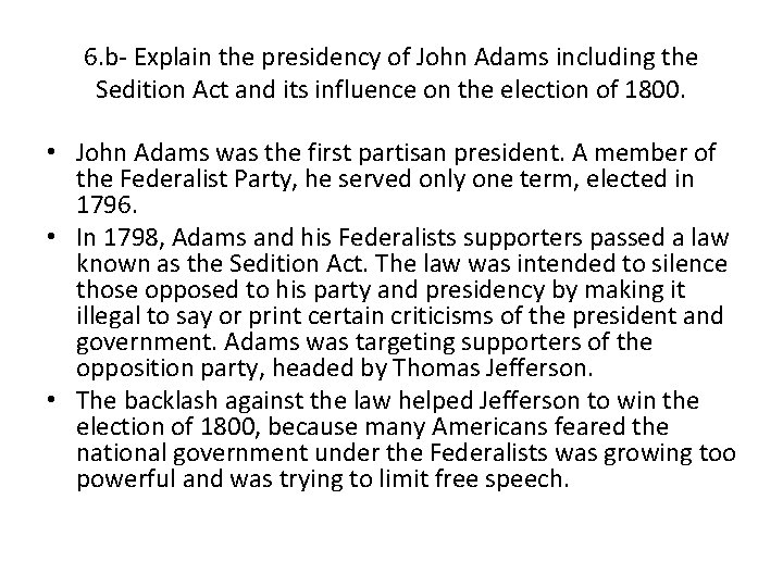 6. b- Explain the presidency of John Adams including the Sedition Act and its