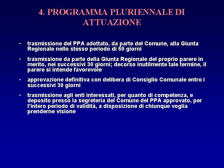 4. PROGRAMMA PLURIENNALE DI ATTUAZIONE • trasmissione del PPA adottato, da parte del Comune,